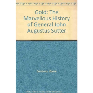 Gold: The Marvellous History of General John Augustus Sutter