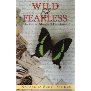 Wild and Fearless: The Life of Margaret Fountaine