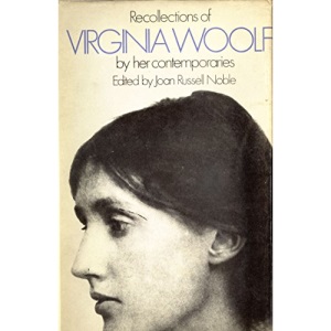 Recollections of Virginia Woolf: By Her Contemporaries