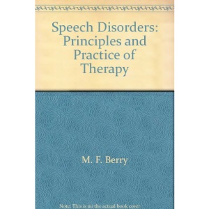 Speech Disorders: Principles and Practice of Therapy