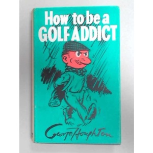 How to be a Golf Addict