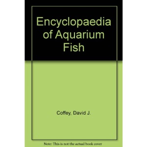 Encyclopaedia of Aquarium Fish