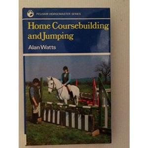 Home Coursebuilding and Jumping (Pelham Horsemaster Series)