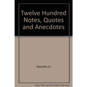 Twelve Hundred Notes, Quotes and Anecdotes