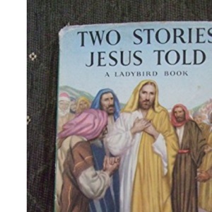 Two Stories Jesus Told