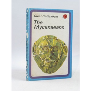Great Civilisations the Mycenaeans (Ladybird history series)