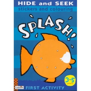 Hide And Seek Sticker Books: Splash! (First Activity)