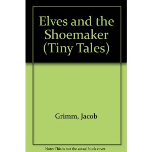 Elves and the Shoemaker (Tiny Tales)