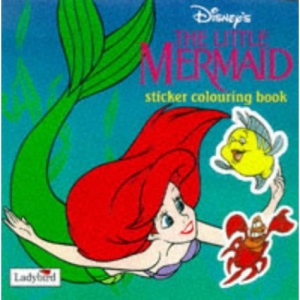 The Little Mermaid: Sticker Colouring Book (Disney: Classic Films)