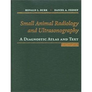 Small Animal Radiology and Ultrasound: A Diagnostic Atlas and Text