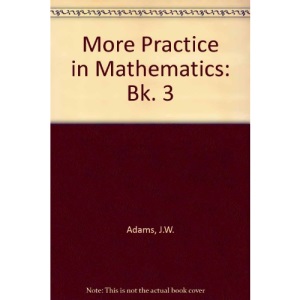 More Practice in Mathematics: Bk. 3