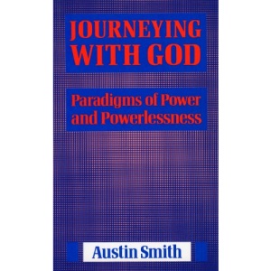 Journeying with God: Paradigms of Power and Powerlessness