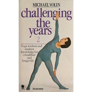 Challenging the years: Yoga wisdom and modern knowledge for healthier and longer life