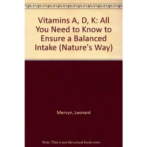 Vitamins A, D, K: All You Need to Know to Ensure a Balanced Intake (Nature's Way S.)