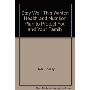 Stay Well This Winter: Health and Nutrition Plan to Protect You and Your Family