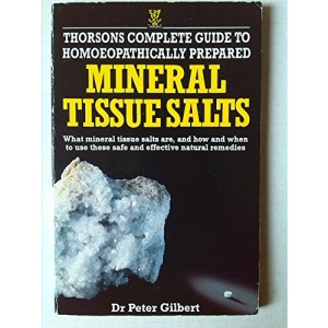 Thorsons Complete Guide to Homoeopathically Prepared Mineral Tissue Salts