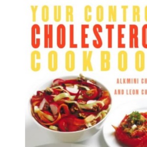 Your Control Cholesterol Cookbook: A practical and inspiring cookbook to hlep control cholesterol levels