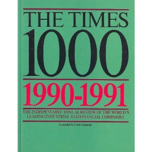 The Times 1000 1990-1991: The Indispensable Annual Review of the World's Leading Industrial and Financial Companies
