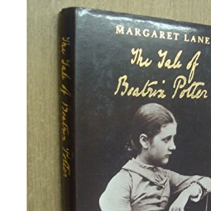 The Tale of Beatrix Potter: A Biography