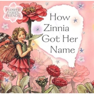 How Zinnia Got Her Name (Flower Fairies Friends)