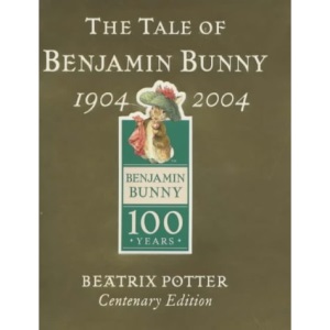 The Tale of Benjamin Bunny (Benjamin Bunny Centenary Edtn)