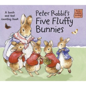 Peter Rabbit's Five Fluffy Bunnies: A Touch and Feel Counting Book