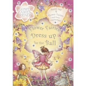 Flower Fairies Dress Up for the Ball (Flower Fairies Friends)