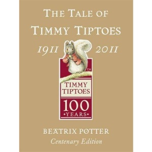 The Tale of Timmy Tiptoes Gold Centenary Edition (Peter Rabbit)