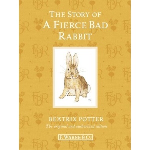 The Story of A Fierce Bad Rabbit (Peter Rabbit 20 110th Anniv ed)