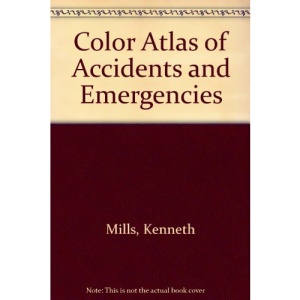 Color Atlas of Accidents and Emergencies