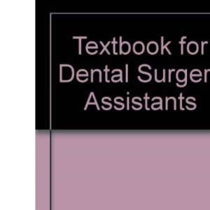 A Textbook for Dental Surgery Assistants (Nursing textbooks)