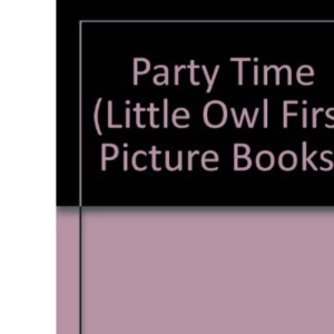 Party Time (Little Owl First Picture Books)