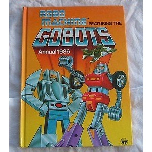 ROBO MACHINE FEATURING THE GOBOTS ANNUAL 1986.