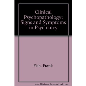 Clinical Psychopathology: Signs and Symptoms in Psychiatry