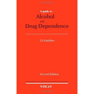 A Guide to Alcohol and Drug Dependence
