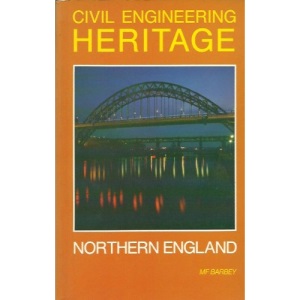 Civil Engineering Heritage: Northern England (Civil Engineering Heritage Series)
