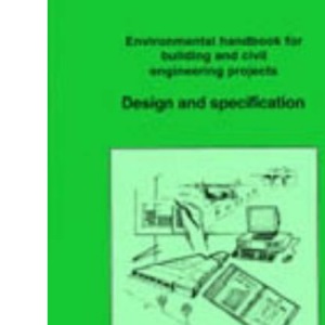 The Environmental Handbooks for Building and Civil Engineering: Vol 1. Design and Specification