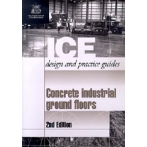 Concrete Industrial Ground Floors (ICE Design & Practice Guide)