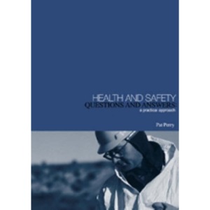 Health and Safety: Questions and Answers: A Practical Approach (Questions & Answers)