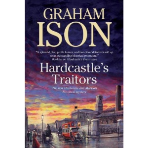 Hardcastle's Traitors (A Hardcastle and Marriott Historical Mystery)