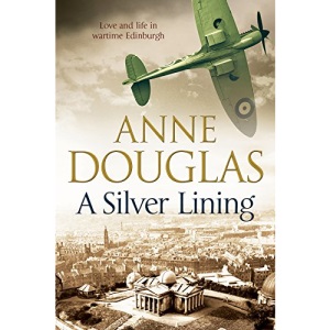 A Silver Lining: a Classic Romance Set in Edinburgh During the Second World War