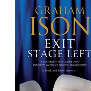 Exit Stage Left: A contemporary police procedural set in London and Paris: 14 (A Brock & Poole Mystery, 14)