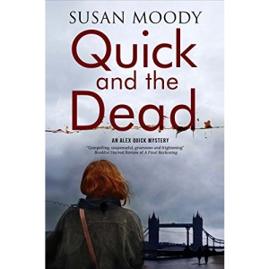 Quick and the Dead: A Contemporary British Mystery (Alex Quick) (An Alex Quick Mystery, 1)