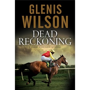 Dead Reckoning: A Contemporary Horse Racing Mystery: 3 (A Harry Radcliffe mystery)