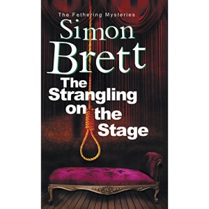 The Strangling on the Stage: 15 (A Fethering Mystery, 15)