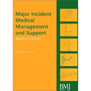 Major Incident Medical Management and Support: The Practical Approach (Advanced Life Support Group)