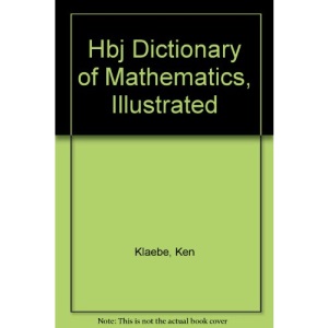 Hbj Dictionary of Mathematics, Illustrated