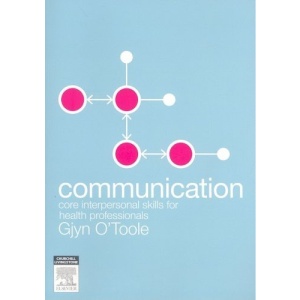 Communication: Core Interpersonal Skills for Health Professionals
