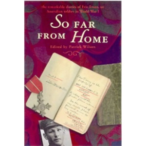 So Far from Home: The World War I Diaries of an Australian Solider
