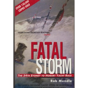 Fatal Storm: The inside Story of the Tragic Sydney-Hobart Race
